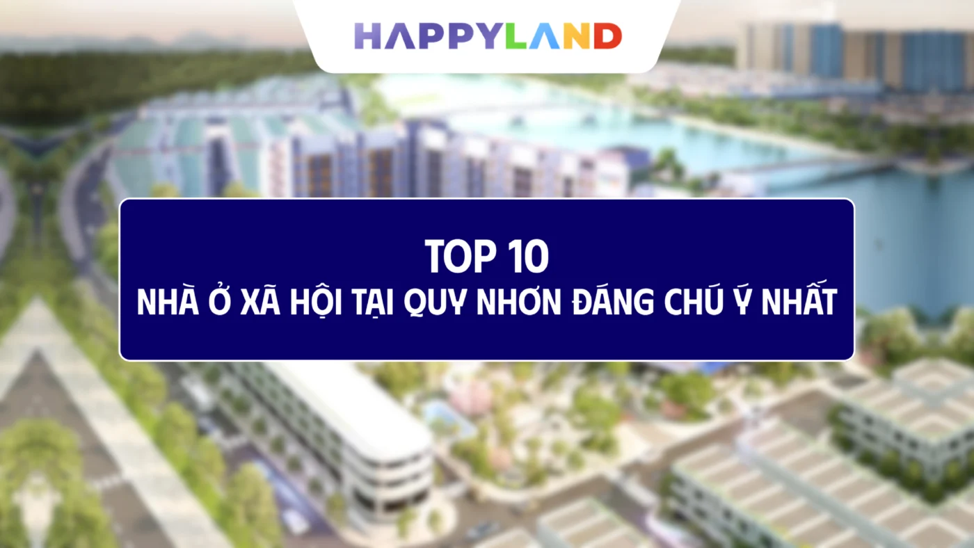 Top 10 nhà ở xã hội tại Quy Nhơn đáng chú ý nhất